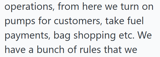operations, from here we turn on pumps for customers, take fuel payments, bag shopping etc. We have a bunch of rules that we