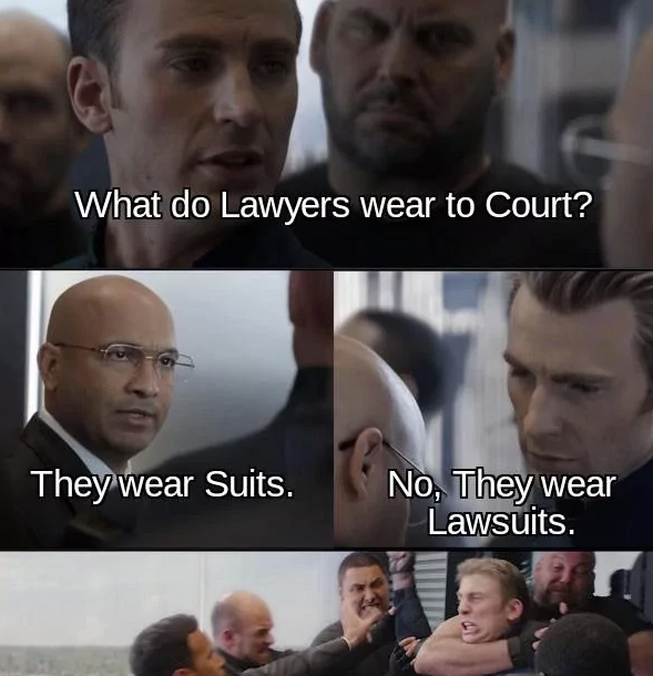 What do Lawyers wear to Court? They wear Suits. No, They wear Lawsuits.