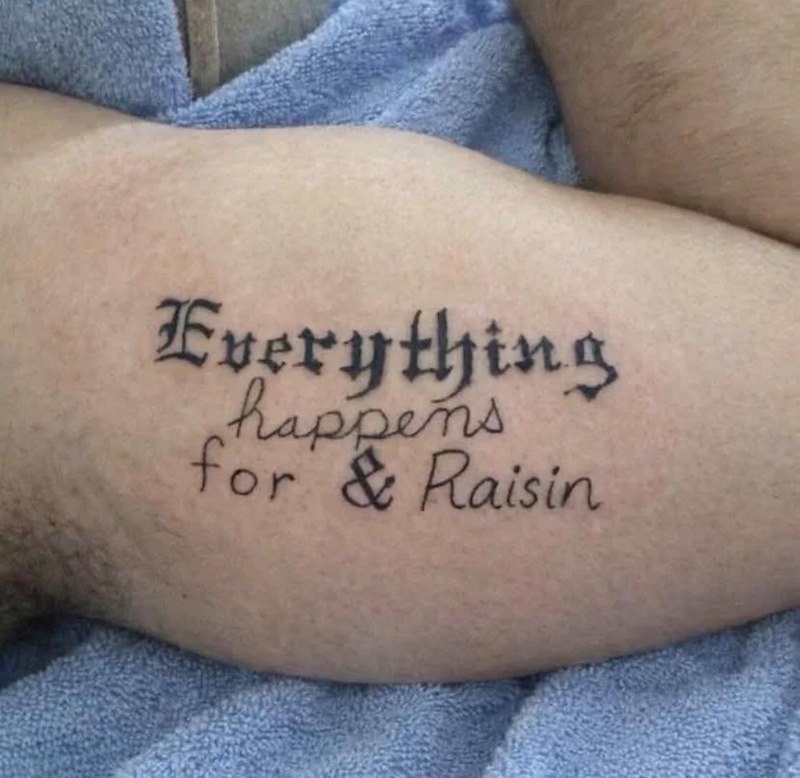 Everything happens for & Raisin