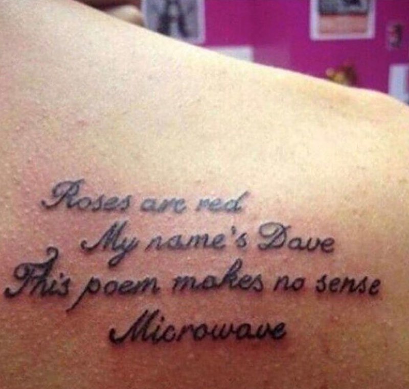 Roses are red My name's Dave This poem makes no sense Microwave