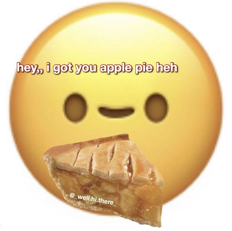 hey,, i got you apple pie heh @_well.hi.there_