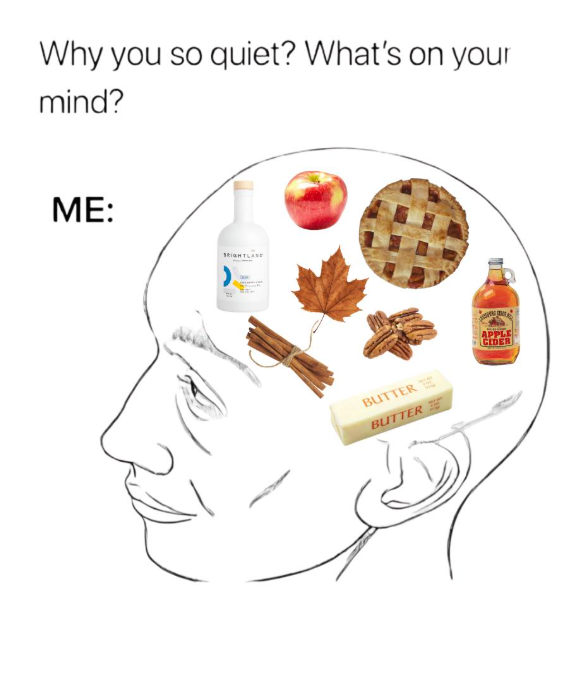 Why you so quiet? What's on your mind? ME: BRIGHTLASE BUTTER BUTTER APPLE CIDER