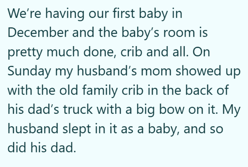 We're having our first baby in December and the baby's room is pretty much done, crib and all. On Sunday my husband's mom showed up with the old family crib in the back of his dad's truck with a big bow on it. My husband slept in it as a baby, and so did his dad.