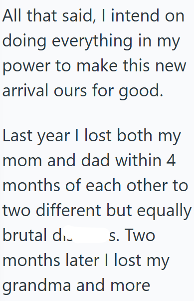 All that said, I intend on doing everything in my power to make this new arrival ours for good. Last year I lost both my mom and dad within 4 months of each other to two different but equally brutal di S. Two months later I lost my grandma and more