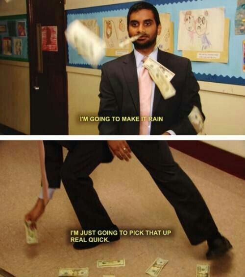 D I'M GOING TO MAKE IT RAIN I'M JUST GOING TO PICK THAT UP REAL QUICK.