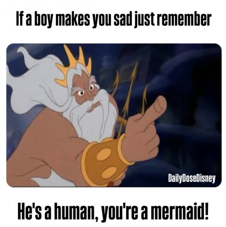 If a boy makes you sad just remember DailyDoseDisney He's a human, you're a mermaid!