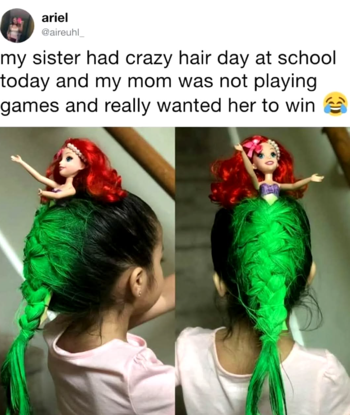 ariel @aireuhl my sister had crazy hair day at school today and my mom was not playing games and really wanted her to win