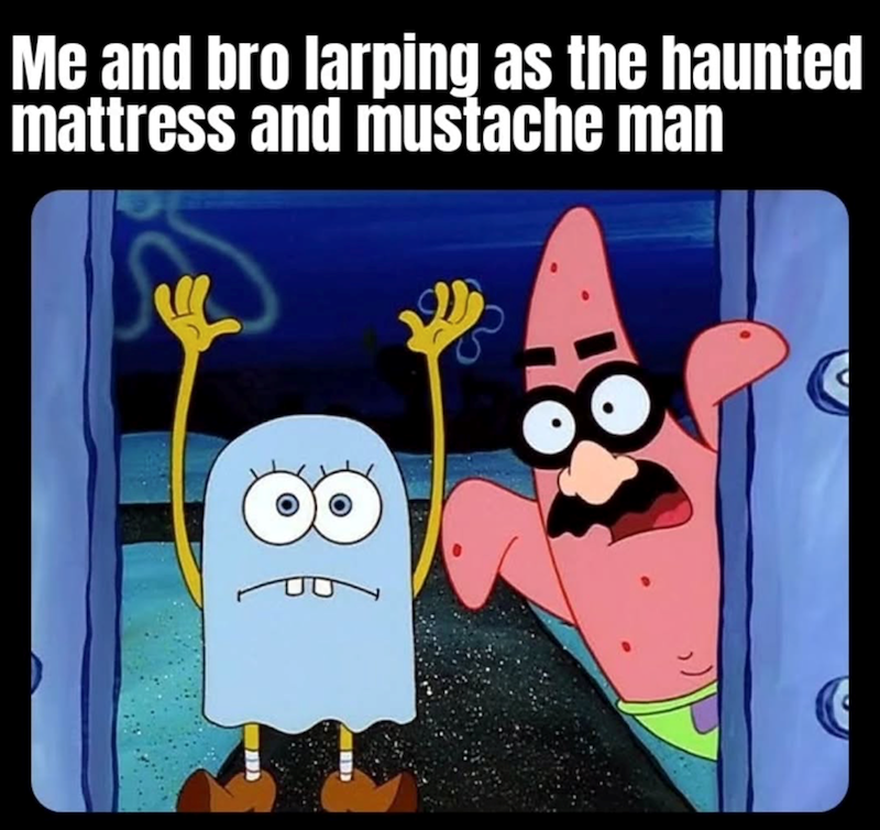 Me and bro larping as the haunted mattress and mustache man