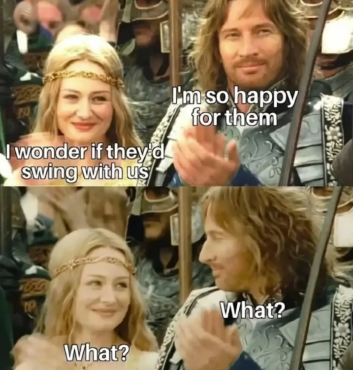 I wonder if they'd swing with us I'm so happy for them What? What?