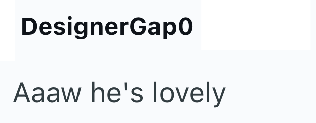 DesignerGapo Aaaw he's lovely