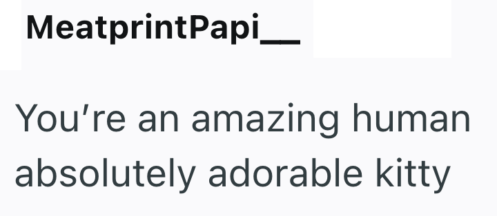 MeatprintPapi_ You're an amazing human absolutely adorable kitty