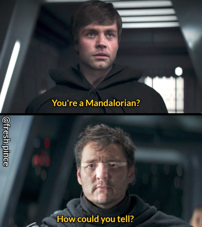 @fresh.pince You're a Mandalorian? How could you tell?