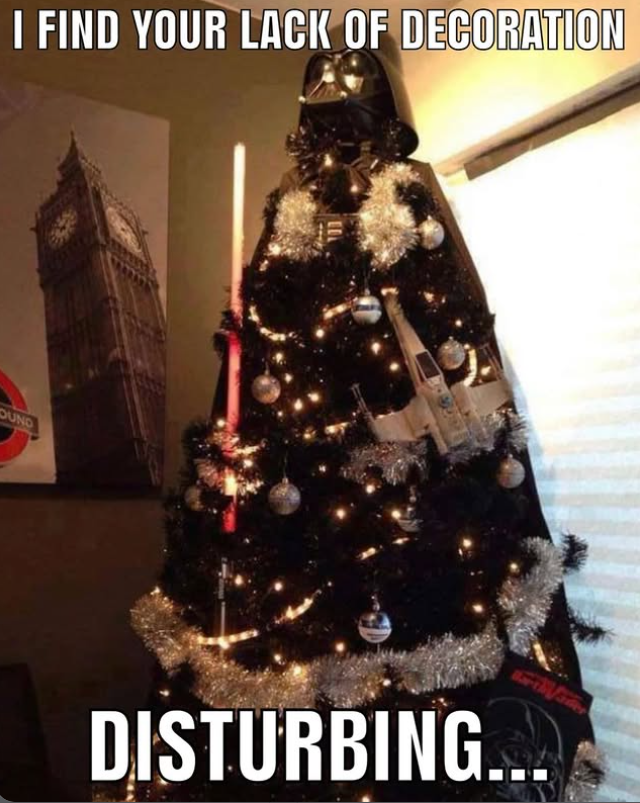 I FIND YOUR LACK OF DECORATION OUND DISTURBING...