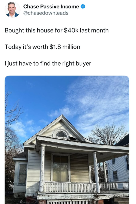 Chase Passive Income @chasedownleads Bought this house for $40k last month Today it's worth $1.8 million I just have to find the right buyer