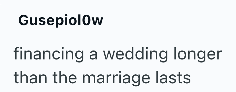 Gusepiolow financing a wedding longer than the marriage lasts