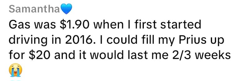 Samantha Gas was $1.90 when I first started driving in 2016. I could fill my Prius up for $20 and it would last me 2/3 weeks