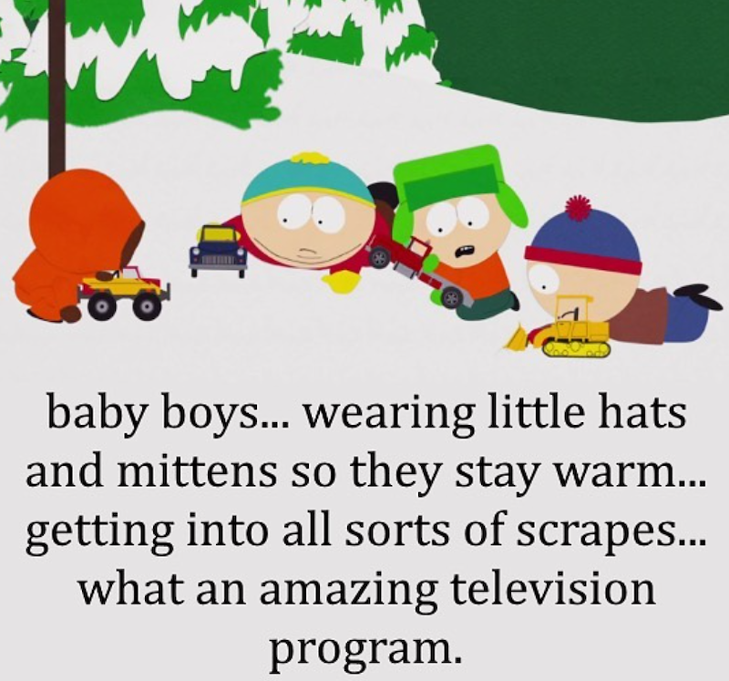 baby boys... wearing little hats and mittens so they stay warm... getting into all sorts of scrapes... what an amazing television program.