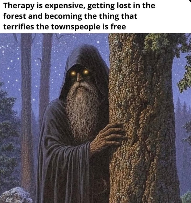Therapy is expensive, getting lost in the forest and becoming the thing that terrifies the townspeople is free