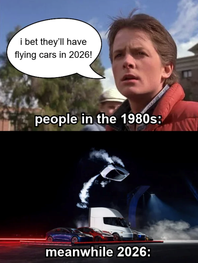 i bet they'll have flying cars in 2026! people in the 1980s: meanwhile 2026: