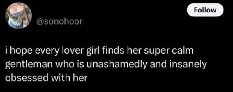 @sonohoor Follow i hope every lover girl finds her super calm gentleman who is unashamedly and insanely obsessed with her