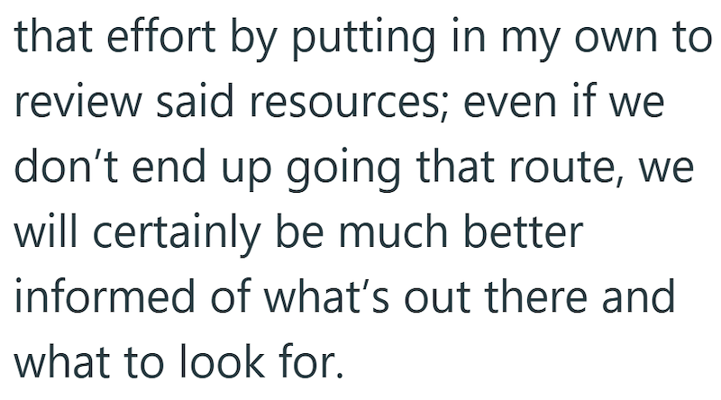that effort by putting in my own to review said resources; even if we don't end up going that route, we will certainly be much better informed of what's out there and what to look for.