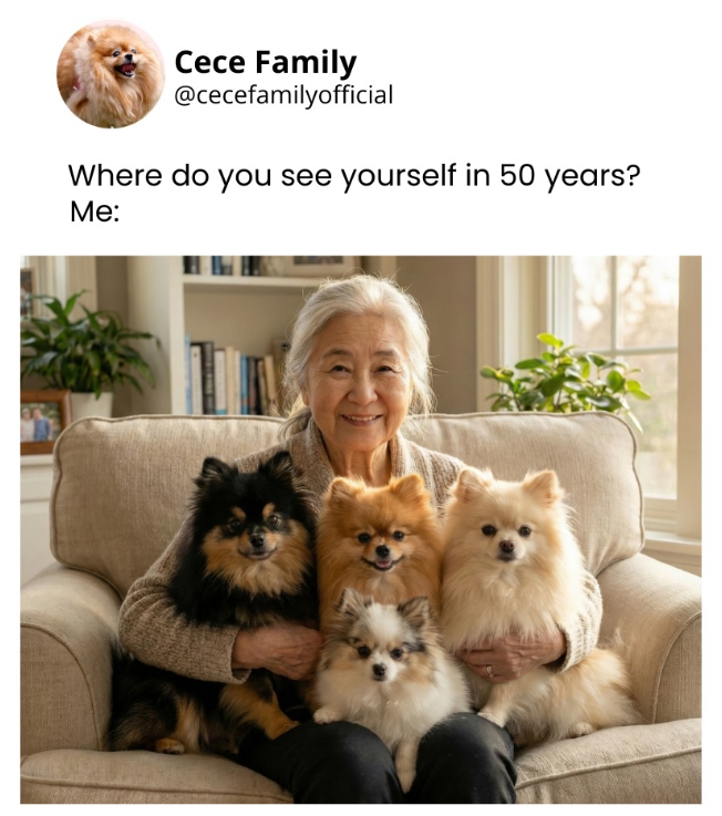 Cece Family @cecefamilyofficial Where do you see yourself in 50 years? Me:
