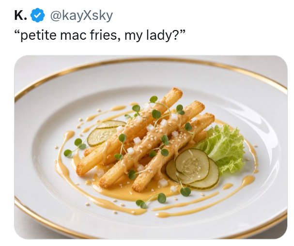 K. @kayXsky "petite mac fries, my lady?"