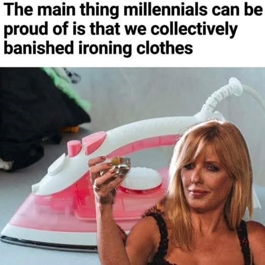 The main thing millennials can be proud of is that we collectively banished ironing clothes