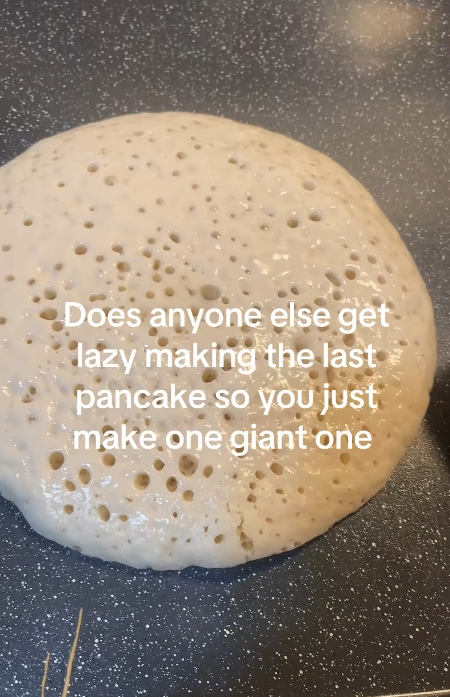 Does anyone else get lazy making the last pancake so you just make one giant one