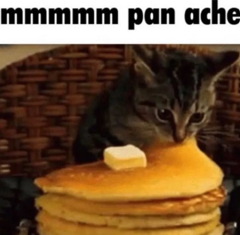 mmmmm pan ache