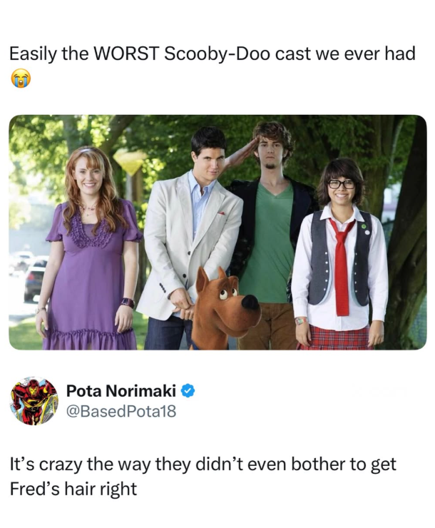 Easily the WORST Scooby-Doo cast we ever had Pota Norimaki → @Based Pota18 It's crazy the way they didn't even bother to get Fred's hair right