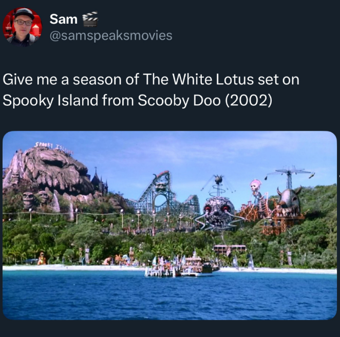 Sam @samspeaksmovies Give me a season of The White Lotus set on Spooky Island from Scooby Doo (2002) SPOOKY