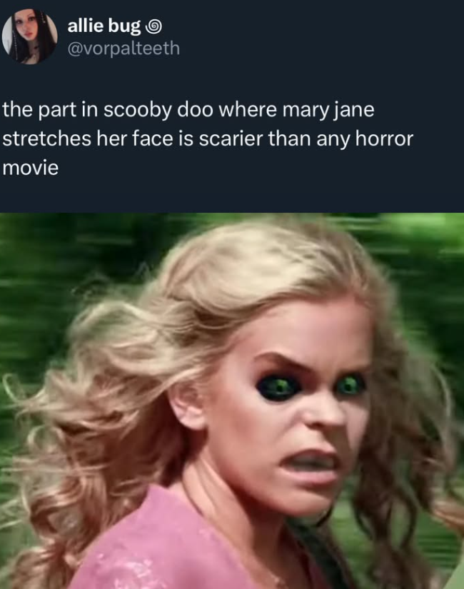 allie bug @vorpalteeth the part in scooby doo where mary jane stretches her face is scarier than any horror movie