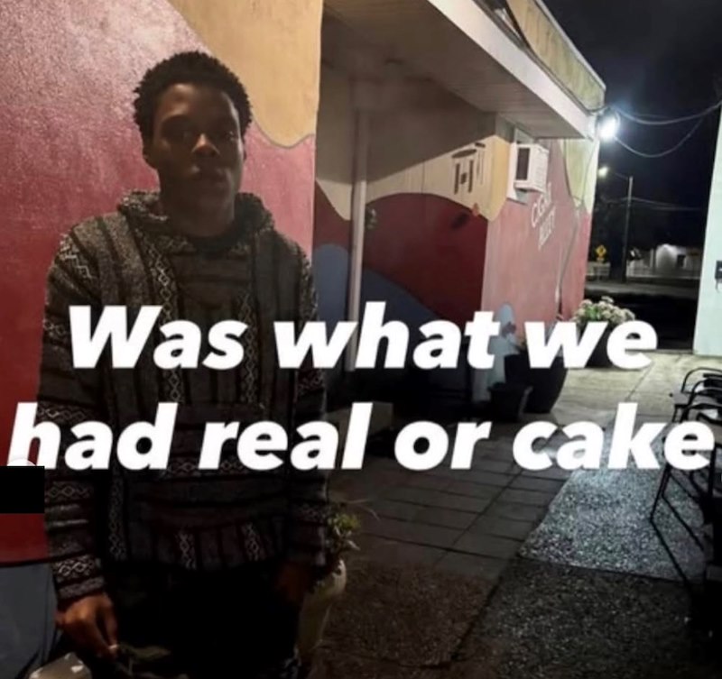 H Was what we had real or cake
