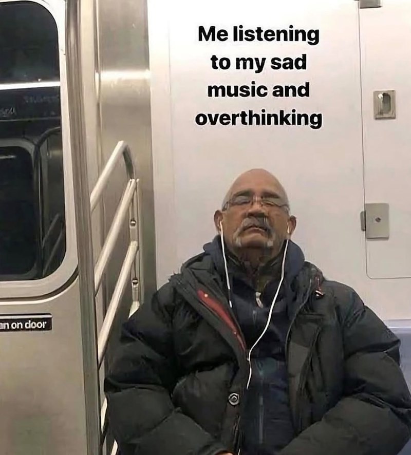 an on door Me listening to my sad music and overthinking Ο
