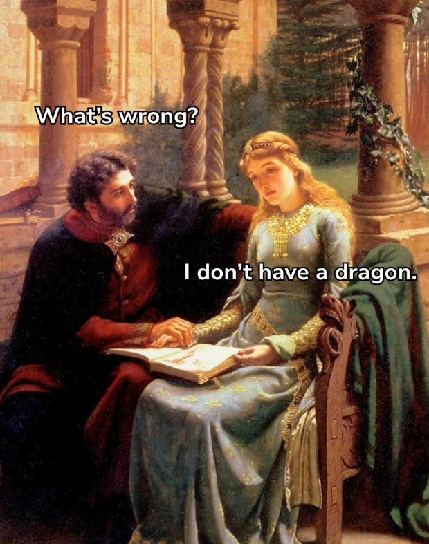 What's wrong? I don't have a dragon.