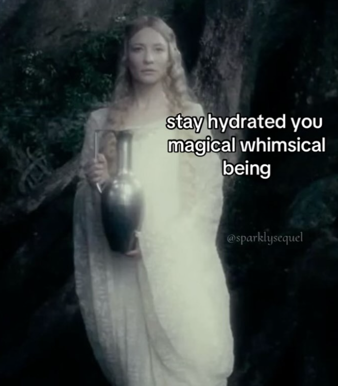 stay hydrated you magical whimsical being @sparklysequel