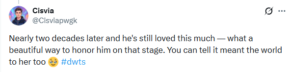 Cisvia @Cisviapwgk Nearly two decades later and he's still loved this much - what a beautiful way to honor him on that stage. You can tell it meant the world to her too #dwts