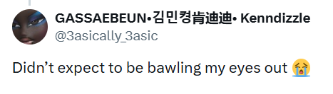 GASSAEBEUN.Kenndizzle @3asically_3asic Didn't expect to be bawling my eyes out