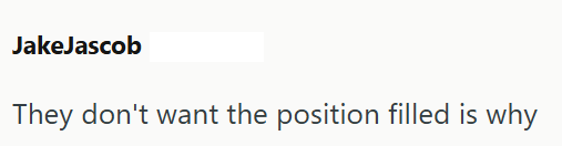 JakeJascob They don't want the position filled is why