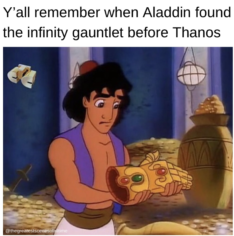 Y'all remember when Aladdin found the infinity gauntlet before Thanos @thegreatestscenesofalltime