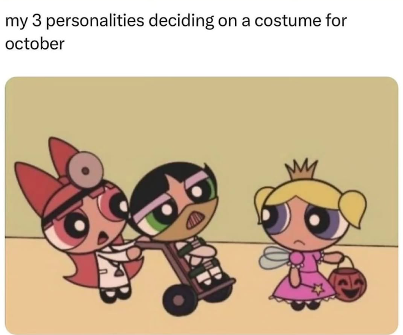 my 3 personalities deciding on a costume for october