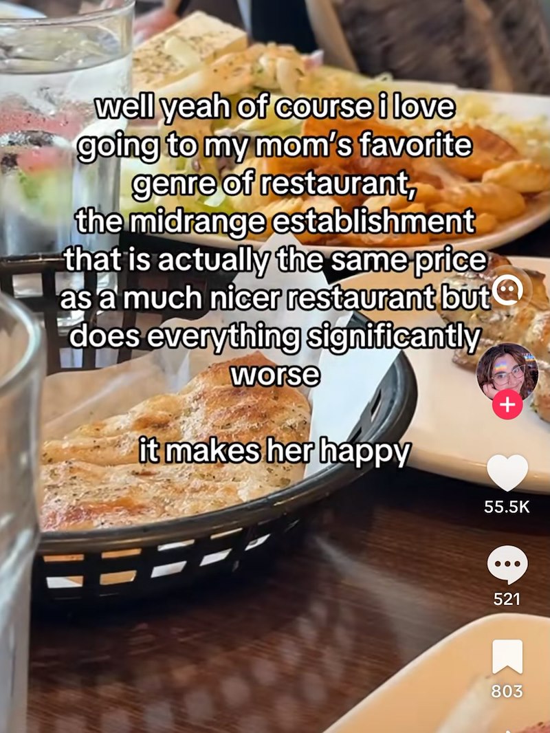 well yeah of course i love going to my mom's favorite genre of restaurant, the midrange establishment that is actually the same price as a much nicer restaurant but does everything significantly worse it makes her happy + 55.5K 521 803