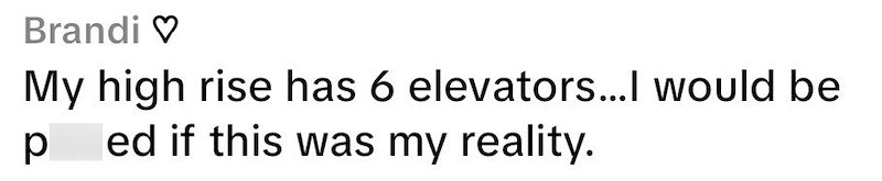 Brandi ♡ My high rise has 6 elevators...I would be р ed if this was my reality.