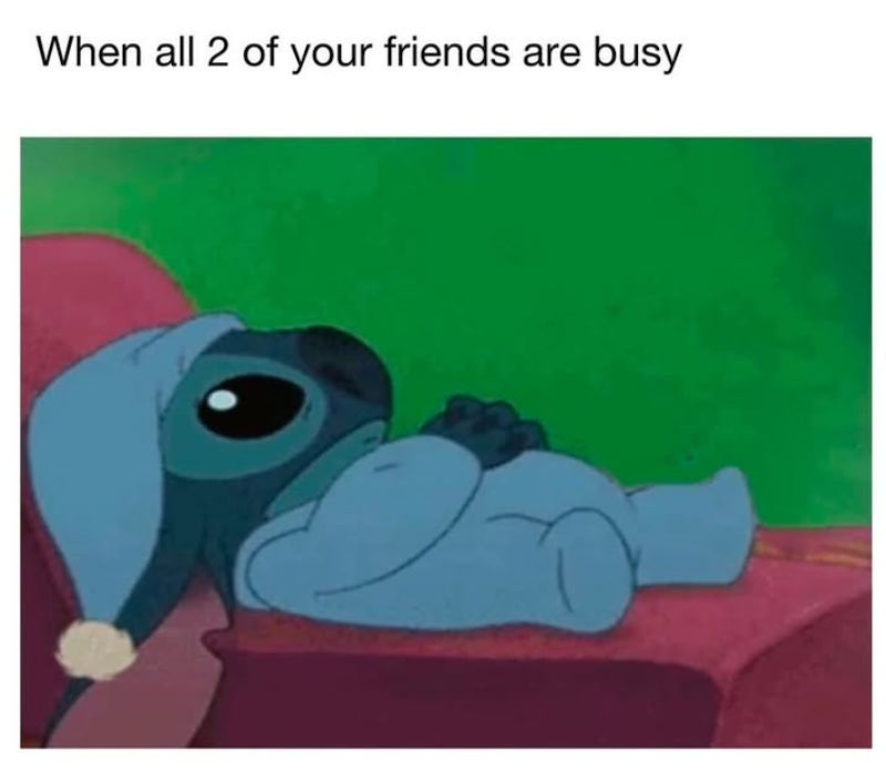 When all 2 of your friends are busy