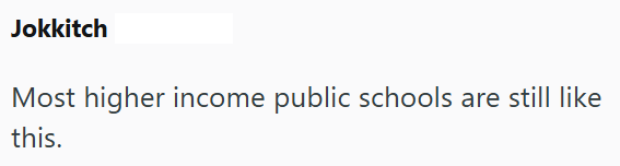 Jokkitch Most higher income public schools are still like this.