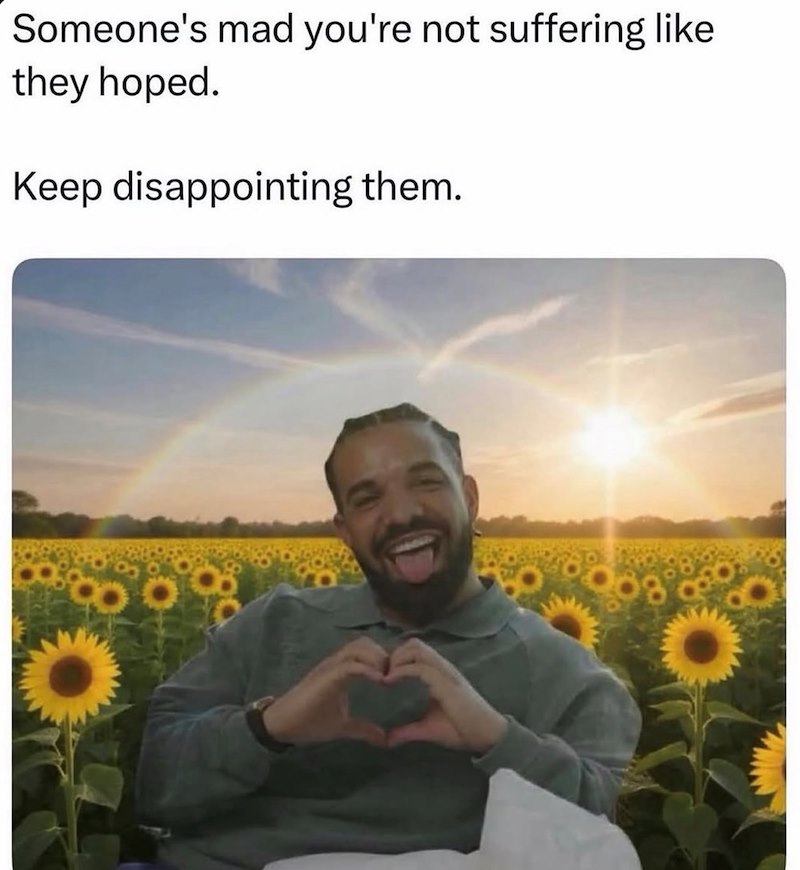 Someone's mad you're not suffering like they hoped. Keep disappointing them.