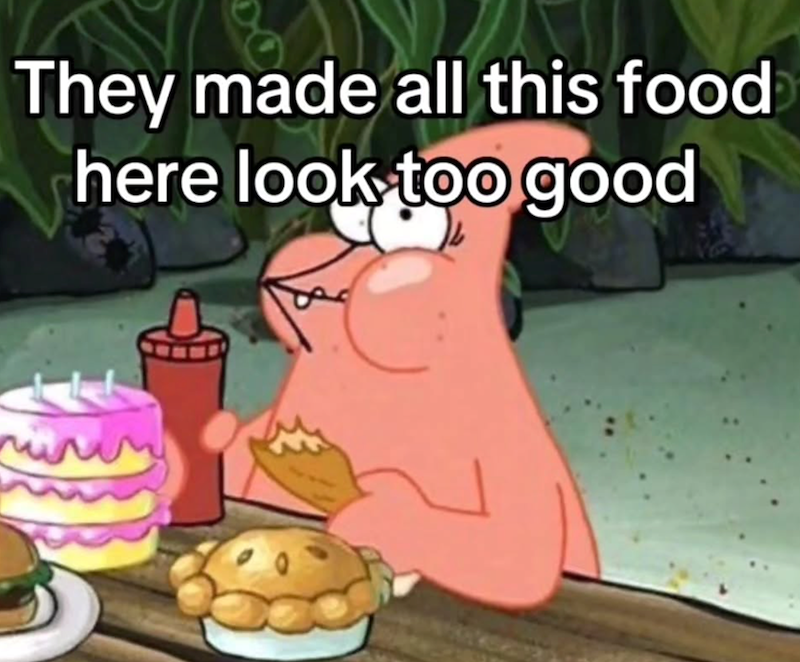 DO They made all this food here look too good