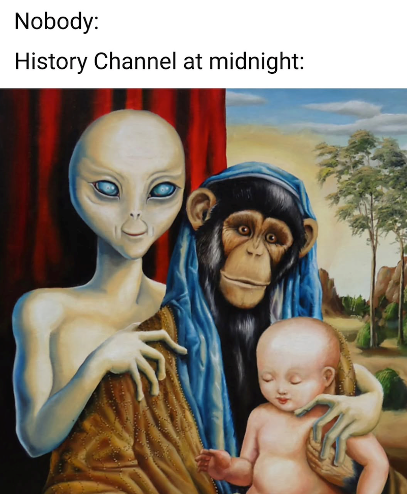 Nobody: History Channel at midnight: