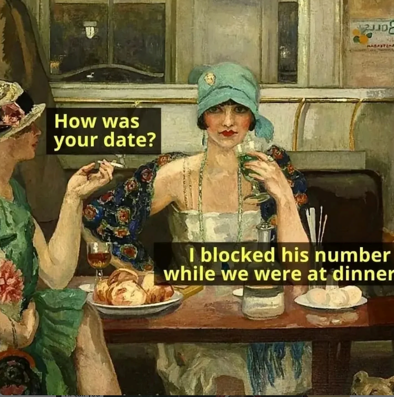 How was your date? ANASTA I blocked his number while we were at dinner